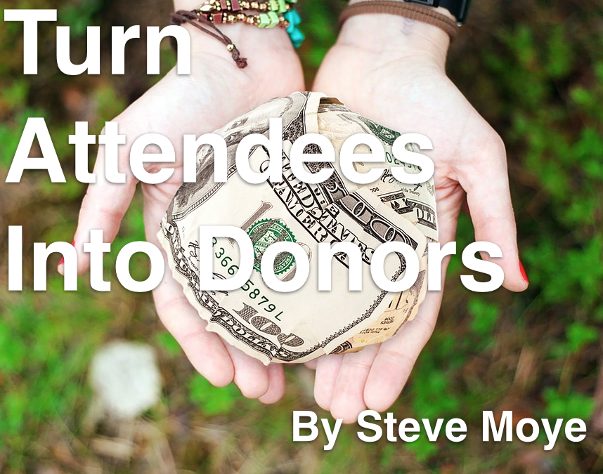 turn attendees into donors by steve moye